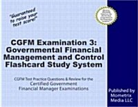 Cgfm Examination 3: Governmental Financial Management and Control Flashcard Study System: Cgfm Test Practice Questions & Review for the Certified Gove (Other)