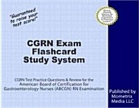 Cgrn Exam Flashcard Study System: Cgrn Test Practice Questions & Review for the American Board of Certification for Gastroenterology Nurses (Abcgn) RN (Other)