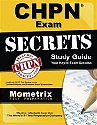 Chpn Exam Secrets Study Guide: Unofficial Chpn Test Review for the Certified Hospice and Palliative Nurse Examination (Paperback)