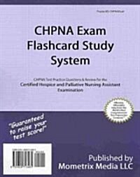 Chpna Exam Flashcard Study System: Unofficial Chpna Test Practice Questions & Review for the Certified Hospice and Palliative Nursing Assistant Examin (Other)