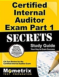 Certified Internal Auditor Exam Part 1 Secrets Study Guide: CIA Test Review for the Certified Internal Auditor Exam (Paperback)