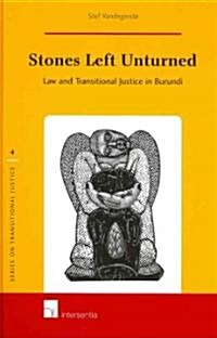Stones Left Unturned: Law and Transitional Justice in Burundi Volume 4 (Hardcover)