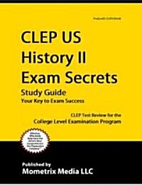 CLEP Us History II Exam Secrets Study Guide: CLEP Test Review for the College Level Examination Program (Paperback)