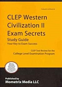 CLEP Western Civilization II Exam Secrets Study Guide: CLEP Test Review for the College Level Examination Program (Paperback)