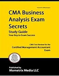 Cma Business Analysis Exam Secrets Study Guide (Paperback)