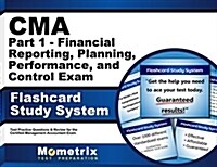CMA Part 1 - Financial Reporting, Planning, Performance, and Control Exam Flashcard Study System: CMA Test Practice Questions & Review for the Certifi (Other)