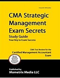 Cma Strategic Management Exam Secrets Study Guide (Paperback)