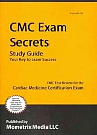 CMC Exam Secrets Study Guide: CMC Test Review for the Cardiac Medicine Certification Exam (Paperback)