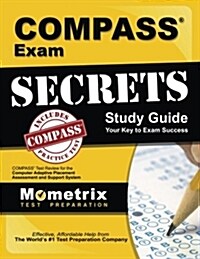 Compass Exam Secrets Study Guide: Compass Test Review for the Computer Adaptive Placement Assessment and Support System (Paperback)