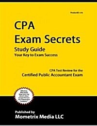 CPA Exam Secrets Study Guide: CPA Test Review for the Certified Public Accountant Exam (Paperback)