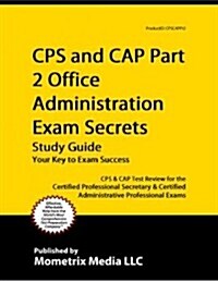 Cps and Cap Part 2 Office Administration Exam Secrets Study Guide (Paperback)