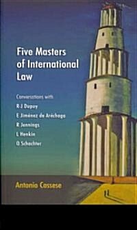 Five Masters of International Law : Conversations with R-J Dupuy, e Jimenez De Arechaga, R Jennings, l Henkin and O Schachter (Paperback)