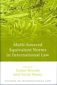 Multi-Sourced Equivalent Norms in International Law (Hardcover)