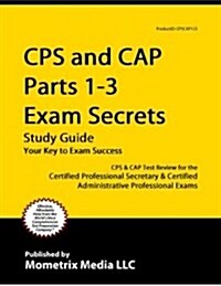 Cps and Cap Parts 1-3 Exam Secrets Study Guide (Paperback)