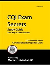 Cqi Exam Secrets Study Guide: Cqi Test Review for the Certified Quality Inspector Exam (Paperback)