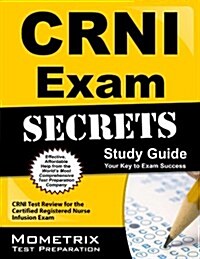 [중고] Crni Exam Secrets Study Guide: Crni Test Review for the Certified Registered Nurse Infusion Exam (Paperback)