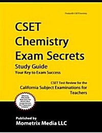 CSET Chemistry Exam Secrets Study Guide: CSET Test Review for the California Subject Examinations for Teachers (Paperback)