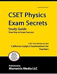 CSET Physics Exam Secrets Study Guide: CSET Test Review for the California Subject Examinations for Teachers (Paperback)