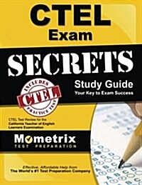 CTEL Exam Secrets Study Guide: CTEL Test Review for the California Teacher of English Learners Examination (Paperback)