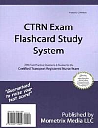Ctrn Exam Flashcard Study System: Ctrn Test Practice Questions & Review for the Certified Transport Registered Nurse Exam (Other)