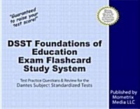 Dsst Foundations of Education Exam Flashcard Study System: Dsst Test Practice Questions & Review for the Dantes Subject Standardized Tests (Other)