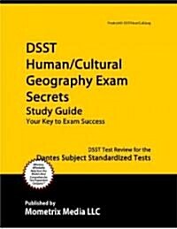 Dsst Human/Cultural Geography Exam Secrets Study Guide: Dsst Test Review for the Dantes Subject Standardized Tests (Paperback)
