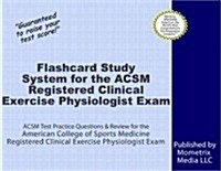 Flashcard Study System for the ACSM Registered Clinical Exercise Physiologist Exam: ACSM Test Practice Questions & Review for the American College of (Other)