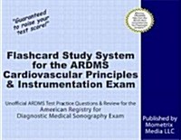 Flashcard Study System for the Ardms Cardiovascular Principles and Instrumentation Exam: Unofficial Ardms Test Practice Questions and Review for the A (Other)