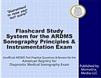 Flashcard Study System for the Ardms Sonography Principles & Instrumentation Exam: Unofficial Ardms Test Practice Questions & Review for the American (Other)