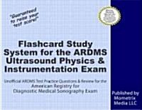 Flashcard Study System for the Ardms Ultrasound Physics & Instrumentation Exam: Unofficial Ardms Test Practice Questions & Review for the American Reg (Other)