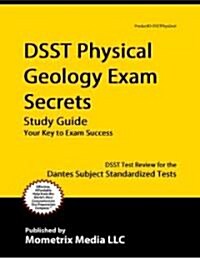 DSST Physical Geology Exam Secrets Study Guide: DSST Test Review for the Dantes Subject Standardized Tests (Paperback)