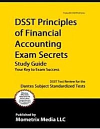 DSST Principles of Financial Accounting Exam Secrets Study Guide: DSST Test Review for the Dantes Subject Standardized Tests (Paperback)