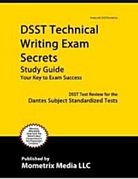 DSST Technical Writing Exam Secrets Study Guide: DSST Test Review for the Dantes Subject Standardized Tests (Paperback)