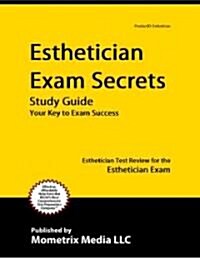 Esthetician Exam Secrets Study Guide: Esthetician Test Review for the Esthetician Exam (Paperback)