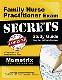 Family Nurse Practitioner Exam Secrets Study Guide (Paperback, Study Guide)