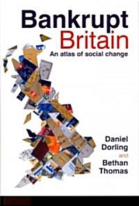 Bankrupt Britain : An Atlas of Social Change (Paperback)