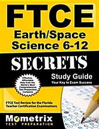 Ftce Earth/Space Science 6-12 Secrets Study Guide: Ftce Test Review for the Florida Teacher Certification Examinations (Paperback)