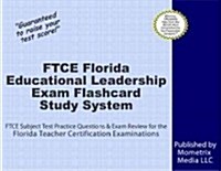 FTCE Florida Educational Leadership Exam Flashcard Study System: FTCE Test Practice Questions & Exam Review for the Florida Teacher Certification Exam (Other)