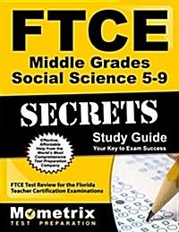 Ftce Middle Grades Social Science 5-9 Secrets Study Guide: Ftce Test Review for the Florida Teacher Certification Examinations (Paperback)