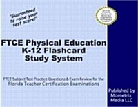 FTCE Physical Education K-12 Flashcard Study System: FTCE Test Practice Questions & Exam Review for the Florida Teacher Certification Examinations (Other)