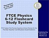 FTCE Physics 6-12 Flashcard Study System: FTCE Test Practice Questions & Exam Review for the Florida Teacher Certification Examinations (Other)