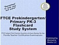 FTCE Prekindergarten/Primary Pk-3 Flashcard Study System: FTCE Test Practice Questions & Exam Review for the Florida Teacher Certification Examination (Other)