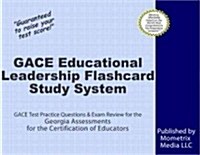 Gace Educational Leadership Flashcard Study System: Gace Test Practice Questions & Exam Review for the Georgia Assessments for the Certification of Ed (Other)