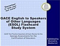 Gace English to Speakers of Other Languages (Esol) Flashcard Study System: Gace Test Practice Questions & Exam Review for the Georgia Assessments for (Other)