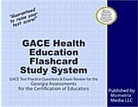 Gace Health Education Flashcard Study System: Gace Test Practice Questions & Exam Review for the Georgia Assessments for the Certification of Educator (Other)
