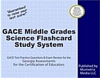Gace Middle Grades Science Flashcard Study System: Gace Test Practice Questions & Exam Review for the Georgia Assessments for the Certification of Edu (Other)