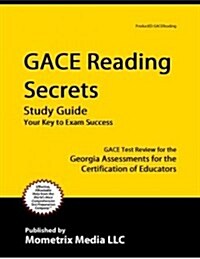 Gace Reading Secrets Study Guide: Gace Test Review for the Georgia Assessments for the Certification of Educators (Paperback)