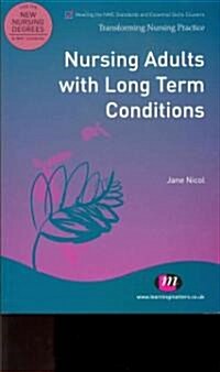 Nursing Adults With Long Term Conditions (Paperback, 1st)