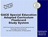Gace Special Education Adapted Curriculum Flashcard Study System: Gace Test Practice Questions & Exam Review for the Georgia Assessments for the Certi (Other)