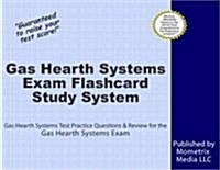 Gas Hearth Systems Exam Flashcard Study System: Gas Hearth Systems Test Practice Questions and Review for the Gas Hearth Systems Exam (Other)
